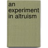 An Experiment in Altruism door Elizabeth Hastings