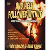 And Hell Followed With It door Troy Taylor
