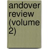 Andover Review (Volume 2) door General Books