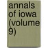Annals of Iowa (Volume 9)