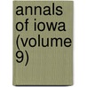 Annals of Iowa (Volume 9) by State Historical Society of Iowa