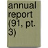 Annual Report (91, Pt. 3)
