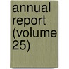 Annual Report (Volume 25) by Correctional Association Of York