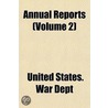 Annual Reports (Volume 2) door United States. Dept