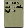 Anthony Comstock, Fighter door Charles Gallaudet Trumbull