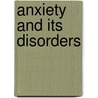 Anxiety And Its Disorders door David H. Barlow