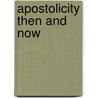 Apostolicity Then And Now door John J. Burkhard