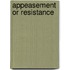 Appeasement or Resistance