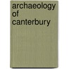 Archaeology Of Canterbury door Paul Bennett