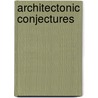 Architectonic Conjectures by Francis Raven