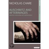 Auschwitz And Afterimages by Nicholas Chare