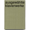 Ausgewählte Klavierwerke door Frederic Chopin