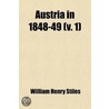 Austria In 1848-49 (V. 1) door William Henry Stiles