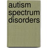 Autism Spectrum Disorders by Ana MaríA. Rodriguez