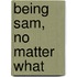 Being Sam, No Matter What