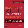 Beyond The Zulu Principle by Jim Slater