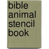 Bible Animal Stencil Book by Tim Dowley