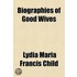 Biographies Of Good Wives
