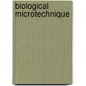Biological Microtechnique door Jeremy Sanderson