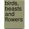 Birds, Beasts and Flowers by David Herbert Lawrence