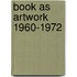 Book As Artwork 1960-1972