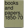 Books And Papers, 1850-70 door henry morley