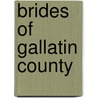 Brides of Gallatin County door Tracie Peterson