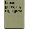 Broad Grins; My Nightgown by George Colman