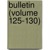 Bulletin (Volume 125-130) door United States. Stations