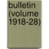 Bulletin (Volume 1918-28)