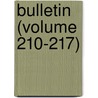 Bulletin (Volume 210-217) door United States. Industry