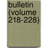 Bulletin (Volume 218-228)
