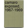 Camaro Exposed, 1967-1969 door Paul Zazarine