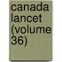 Canada Lancet (Volume 36)