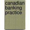 Canadian Banking Practice door John Thomas Philip Knight