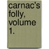 Carnac's Folly, Volume 1.