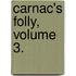 Carnac's Folly, Volume 3.