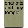 Charlotte And Lucy Temple by Mrs. Rowson
