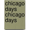 Chicago Days Chicago Days door Chicago Tribune