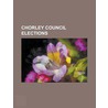 Chorley Council Elections by Not Available