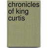 Chronicles of King Curtis by Russell Carpenter