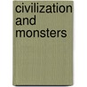 Civilization and Monsters door Gerald Figal