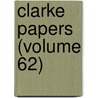 Clarke Papers (Volume 62) door Sir William Clarke