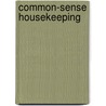 Common-Sense Housekeeping by Phillis Browne