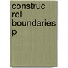 Construc Rel Boundaries P door Harjot Oberoi
