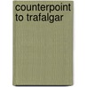 Counterpoint To Trafalgar door William H. Flayhart