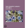 Country Curate (Volume 2) door George Robert Gleig
