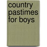 Country Pastimes For Boys door Thomas Taylor