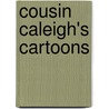 Cousin Caleigh's Cartoons by Dierdre O'Sullivan