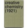 Creative Chemistry (1921) by Edwin Emery Slosson